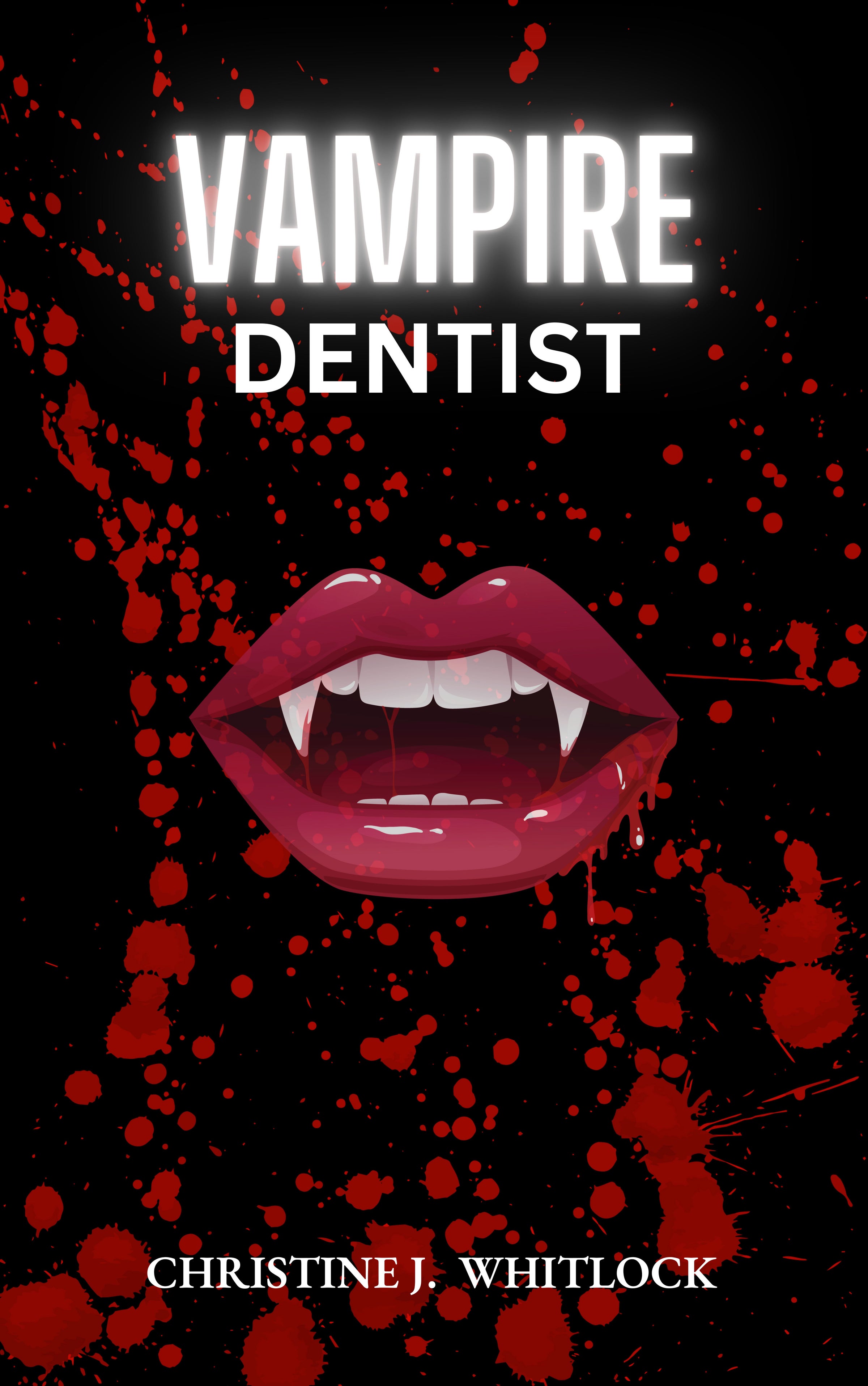 Vampire Dentist by Christine J Whitlock | The Elite Lizzard